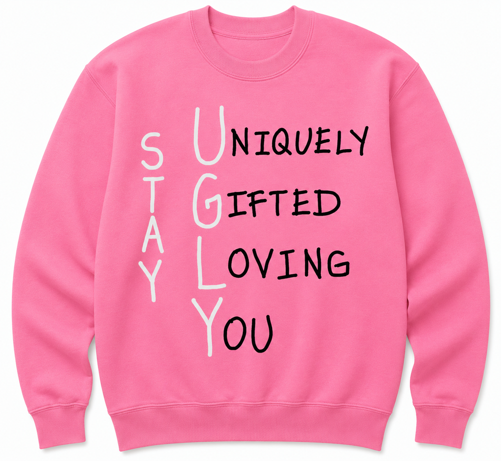 Stay UGLY Crew Sweatshirt -Black letters
