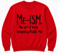 Me-ism Crew Sweatshirt. Blk Letters