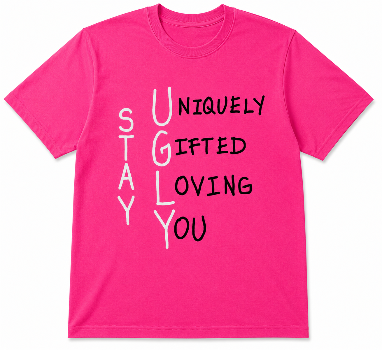 Stay UGLY Black Letters